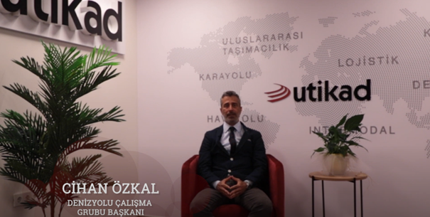 UTİKAD Yönetim Kurulu Üyesi ve Denizyolu Çalışma Grubu Başkanı Cihan Özkal 01.08.2022