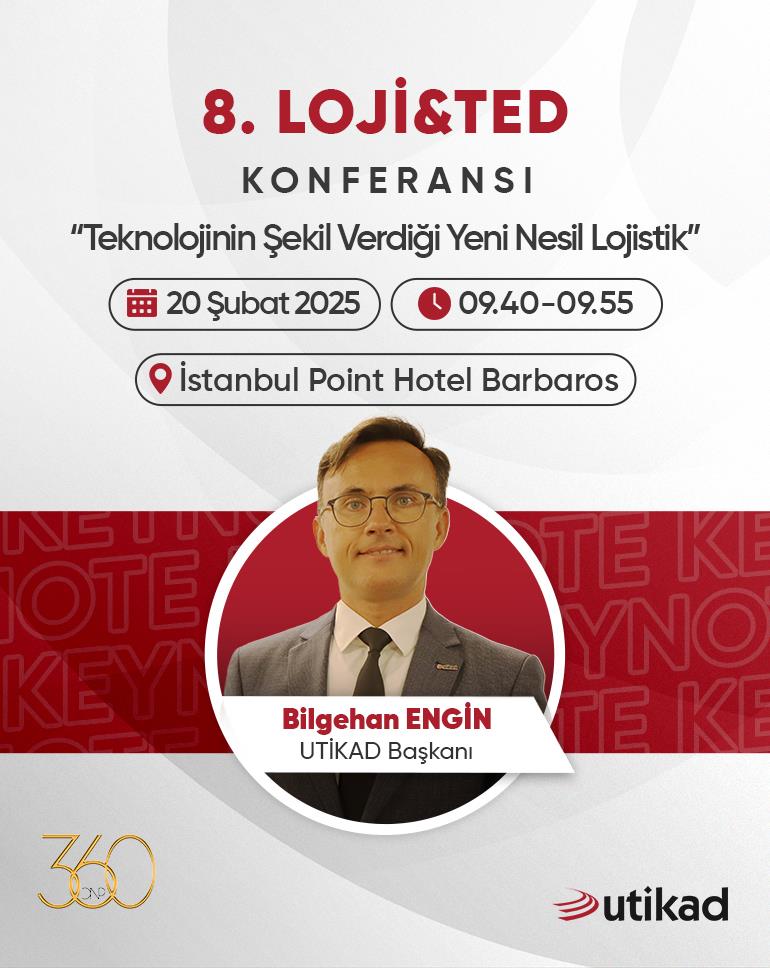 UTİKAD Başkanı 8. LOJİ&TED Konferansına Katılıyor