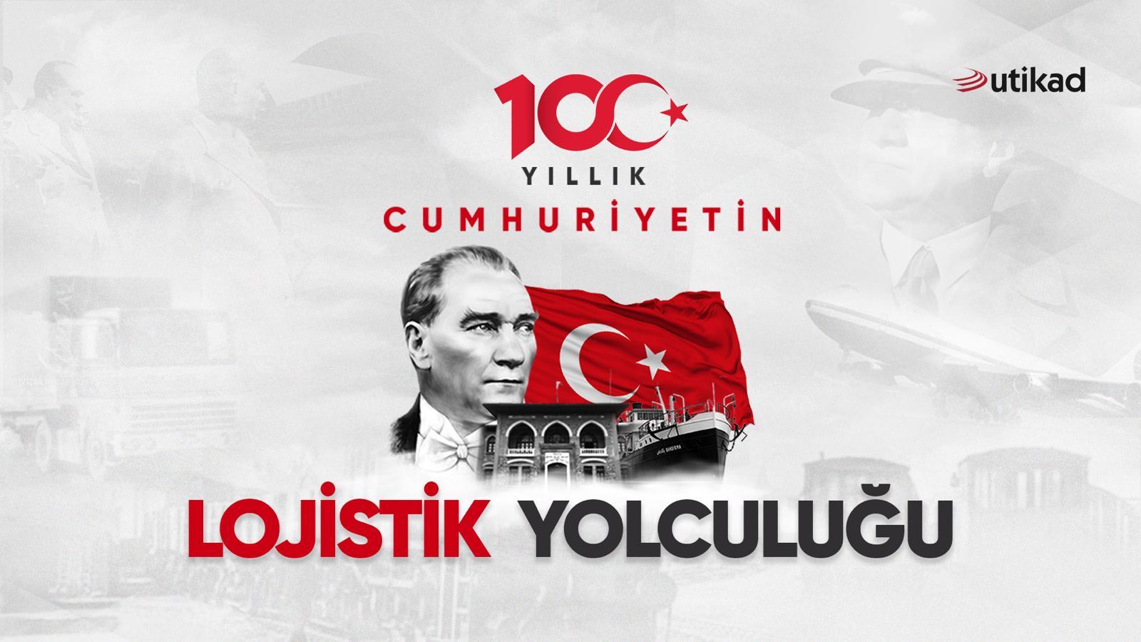 100 Yıllık Cumhuriyetin Lojistik Yolculuğu