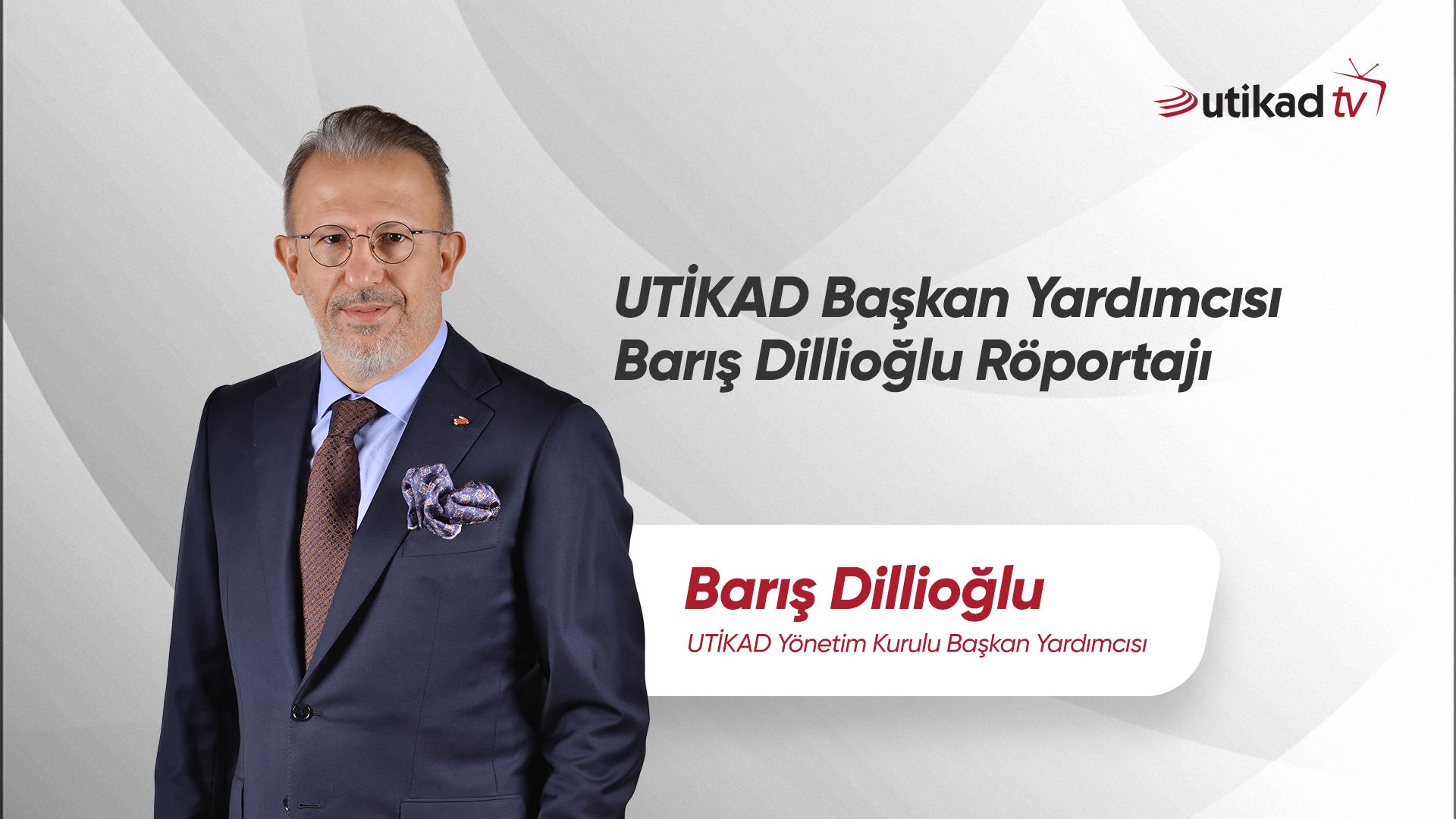 Barış Dillioğlu UTİKAD TV Röportajı 26.06.2024