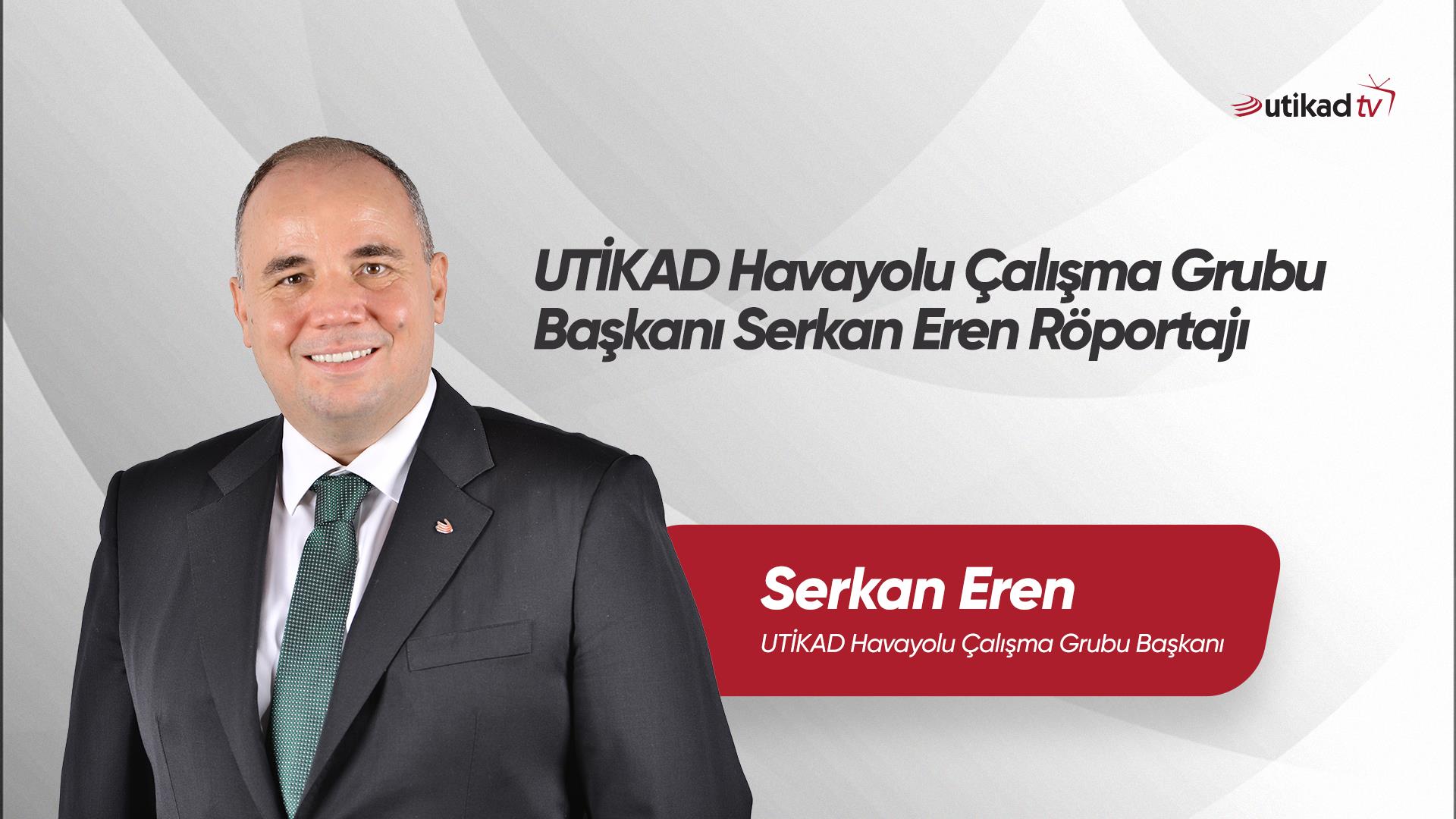 Serkan Eren UTİKAD TV Röportajı 13.07.2024