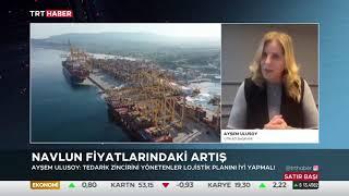 Ayşem Ulusoy TRT Haber Yüksek Navlun ve Konteyner Krizi