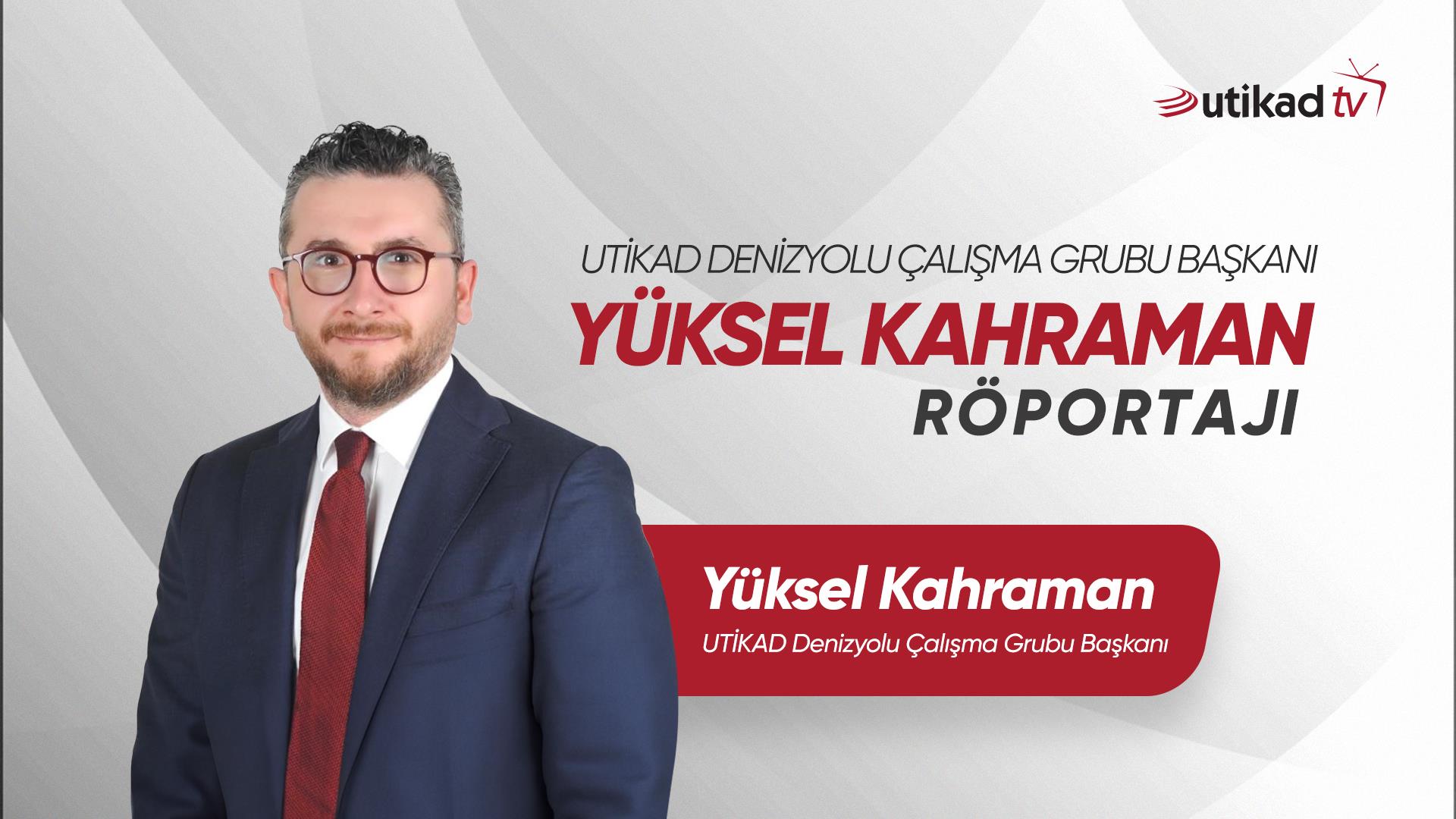 Yüksel Kahraman UTİKAD TV Röportajı 07.08.2024