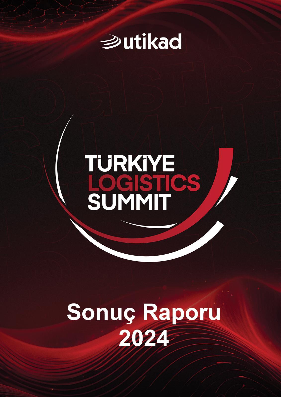 TÜRKİYE LOGISTICS SUMMIT SONUÇ RAPORU YAYIMLANDI