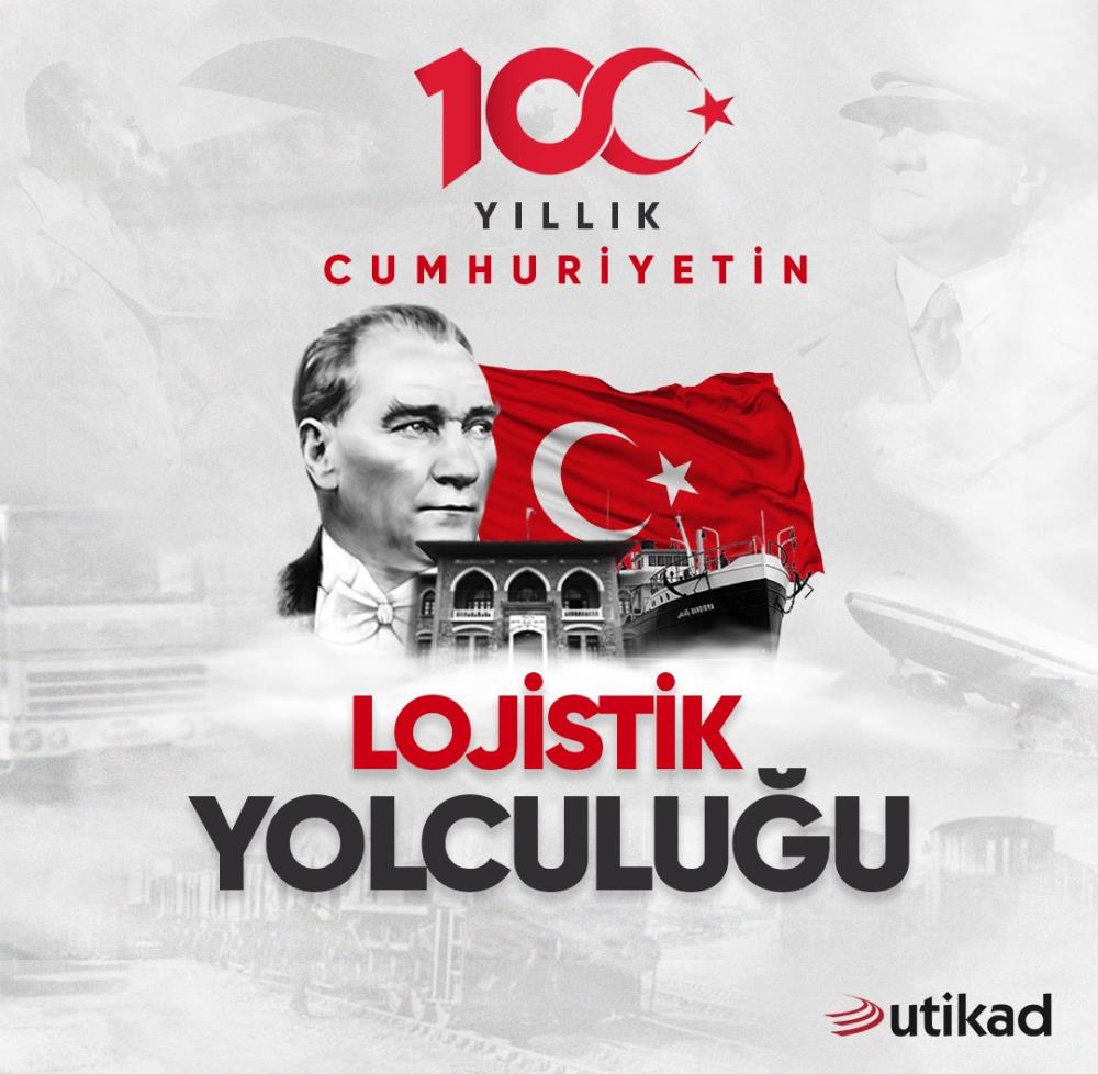 100 YILLIK CUMHURİYETİN LOJİSTİK YOLCULUĞU