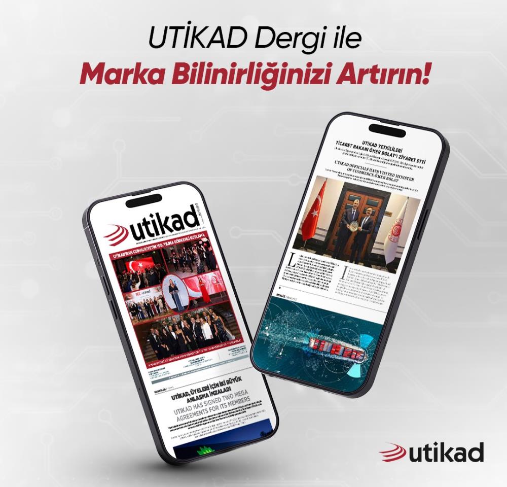 UTİKAD DERGİ İLE MARKA BİLİNİRLİĞİNİZİ ARTIRIN